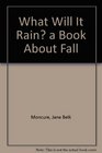 What Will It Rain a Book About Fall