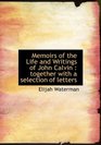 Memoirs of the Life and Writings of John Calvin together with a selection of letters