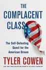 The Complacent Class The SelfDefeating Quest for the American Dream