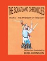 The Squatland Chronicles Book 3  The Mystery of Wind City