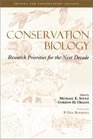 Conservation Biology: Research Priorities for the Next Decade