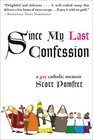 Since My Last Confession A Gay Catholic Memoir