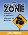 The Construction Zone Building Scaffolds for Readers and Writers