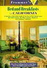 Frommer's Bed and Breakfasts in California A Selective FullColor Guide to the Best of the North Coast The Gold Country the Wine Country Monterey and Southern California