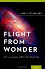 Flight from Wonder An Investigation of Scientific Creativity