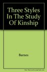 Three Styles in the Study of Kinship