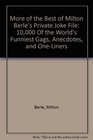 More of the Best of Milton Berle's Private Joke File 10000 Of the World's Funniest Gags Anecdotes and OneLiners