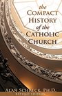 Compact History of the Catholic Church: Revised Edition