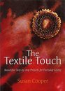 The Textile Touch Beautiful stepbystep projects for everyday living
