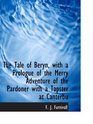 The Tale of Beryn with a Prologue of the Merry Adventure of the Pardoner with a Tapster at Canterbu