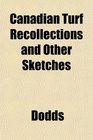 Canadian Turf Recollections and Other Sketches