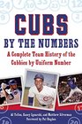 Cubs by the Numbers A Complete Team History of the Chicago Cubs by Uniform Number