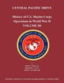 History of US Marine Corps Operations in World War II Volume III Central Pacific Drive