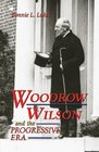 Woodrow Wilson And the Progressive Era