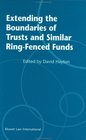 Extending the Boundaries of Trusts and Similar RingFenced