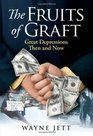 The Fruits of Graft: Great Depressions Then and Now