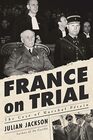 France on Trial The Case of Marshal Ptain