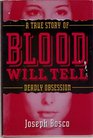 Blood Will Tell A True Story of Deadly Lust in New Orleans