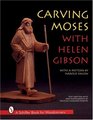 Carving Moses With Helen Gibson With a Pattern by Harold Enlow