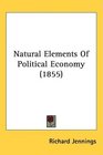 Natural Elements Of Political Economy