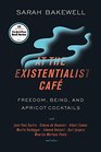 At the Existentialist Cafe Freedom Being and Apricot Cocktails with JeanPaul Sartre Simone de Beauvoir Albert Camus Martin Heidegger Maurice MerleauPonty and Others