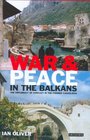 War and Peace in the Balkans The Diplomacy of Conflict in the Former Yugoslavia