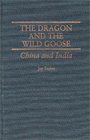 The Dragon and the Wild Goose  China and India