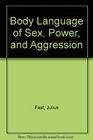 Body Language of Sex Power and Aggression