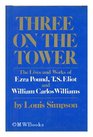 Three on the tower The lives and works of Ezra Pound T S Eliot and William Carlos Williams