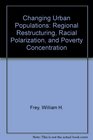 Changing Urban Populations Regional Restructuring Racial Polarization and Poverty Concentration