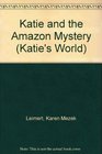 Katie and the Amazon Mystery