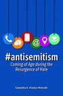 #antisemitism: Coming of Age during the Resurgence of Hate