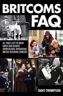 Britcoms FAQ All That's Left to Know About Our Favorite Sophisticated Outrageous British Television Comedies