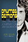 Drums  Demons The Tragic Journey of Jim Gordon
