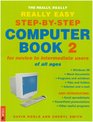 The Really Really Really Easy Stepbystep Computer Book 2 For Novices of All Ages