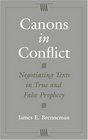 Canons in Conflict Negotiating Texts in True and False Prophecy