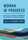 Woman in Progress The Reflective Journal for Women and Girls Subjected to Abuse and Trauma