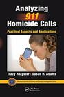 Analyzing 911 Homicide Calls (Practical Aspects of Criminal and Forensic Investigations)