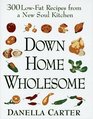 DownHome Wholesome 300 LowFat Recipes from a New Soul Kitchen