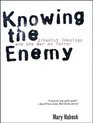 Knowing the Enemy Jihadist Ideology and the War on Terror