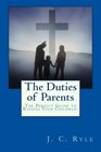 The Duties of Parents The Perfect Guide to Raising Your Children