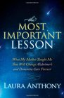 The Most Important Lesson What My Mother Taught Me That Will Change Alzheimer's and Dementia Care Forever