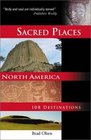 Sacred Places North America 108 Destinations