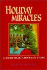 Holiday Miracles A Christmas/Hanukkah Story