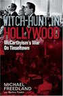 Witch Hunt in Hollywood McCarthyism's War on Tinseltown