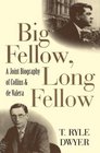 Big Fellow, Long Fellow: A Joint Biography of Collins and De Valera