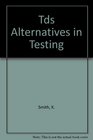 Tds Alternatives in Testing