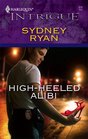 High-Heeled Alibi (Harlequin Intrigue, No 919)