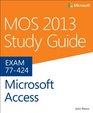 MOS 2013 Study Guide for Microsoft Access