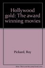 Hollywood gold The award winning movies